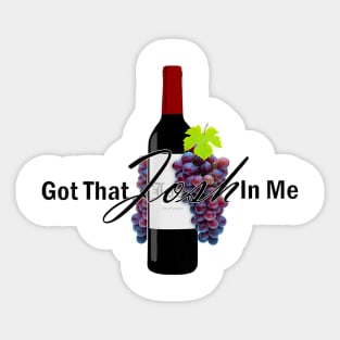 I Got That Wine In Me Sticker